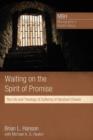Image for Waiting on the Spirit of Promise : The Life and Theology of Suffering of Abraham Cheare
