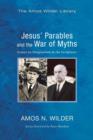 Image for Jesus&#39; Parables and the War of Myths : Essays on Imagination in the Scriptures