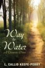 Image for Way to Water : A Theopoetics Primer