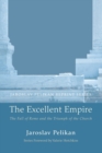 Image for The Excellent Empire : The Fall of Rome and the Triumph of the Church