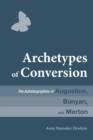 Image for Archetypes of Conversion : The Autobiographies of Augustine, Bunyan, and Merton