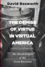 Image for The Demise of Virtue in Virtual America