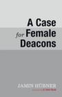 Image for A Case for Female Deacons