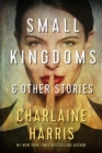 Image for Small Kingdoms and Other Stories