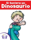 Image for Si tuviera un Dinosaurio