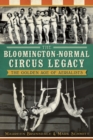 Image for Bloomington-Normal Circus Legacy