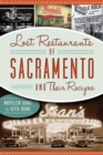 Image for Lost Restaurants of Sacramento &amp; Their Recipes