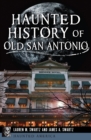 Image for Haunted History of Old San Antonio