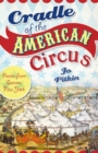 Image for Cradle of the American circus: poems from Somers, New York