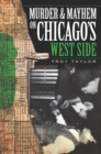 Image for Murder and Mayhem on Chicago&#39;s West Side