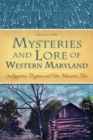 Image for Mysteries &amp; Lore of Western Maryland