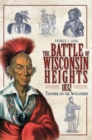 Image for The Battle of Wisconsin Heights, 1832: thunder on the Wisconsin