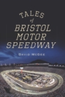 Image for Tales of Bristol Motor Speedway