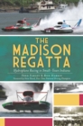 Image for The Madison regatta: hydroplane racing in small-town Indiana