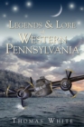 Image for Legends &amp; Lore of Western Pennsylvania