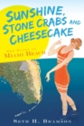 Image for Sunshine, stone crabs and cheesecake: the story of Miami Beach