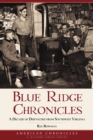 Image for Blue Ridge chronicles: a decade of dispatches from southwest Virginia
