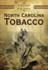 Image for North Carolina tobacco: a history