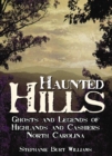 Image for Haunted hills: ghosts and legends of Highlands and Cashiers, North Carolina