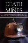 Image for Death in the mines: disasters and rescues in the anthracite coal fields of Pennsylvania