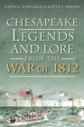 Image for Chesapeake Legends and Lore from the War of 1812