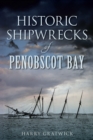 Image for Historic Shipwrecks of Penobscot Bay