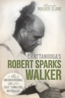 Image for Chattanooga&#39;s Robert Sparks Walker