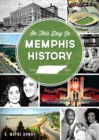Image for On This Day in Memphis History