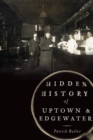 Image for Hidden history of Uptown &amp; Edgewater