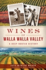 Image for Wines of Walla Walla Valley