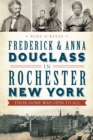 Image for Frederick and Anna Douglass in Rochester, New York