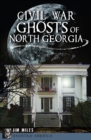 Image for Civil War Ghosts of North Georgia