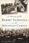 Image for History of the Berry Schools on the Mountain Campus