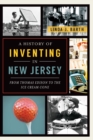 Image for A history of inventing in New Jersey: from Thomas Edison to the ice cream cone