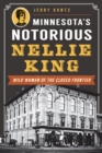 Image for Minnesota&#39;s Notorious Nellie King