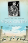 Image for North Carolina aviatrix Viola Gentry: the flying cashier