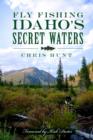 Image for Fly Fishing Idaho&#39;s Secret Waters