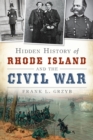 Image for Hidden History of Rhode Island and the Civil War