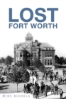 Image for Lost Fort Worth