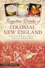 Image for Forgotten Drinks of Colonial New England