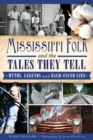 Image for Mississippi Folk and the Tales They Tell