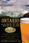 Image for Ontario beer: a heady history of brewing from the Great Lakes to the Hudson Bay