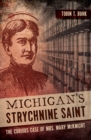 Image for Michigan&#39;s Strychnine Saint