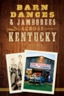 Image for Barn Dances and Jamborees Across Kentucky