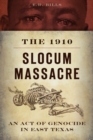 Image for 1910 Slocum Massacre: An Act of Genocide in East Texas