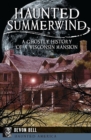 Image for Haunted Summerwind: A Ghostly History of a Wisconsin Mansion