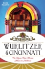 Image for Wurlitzer of Cincinnati: the name that means music to millions
