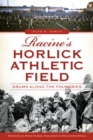 Image for Racine&#39;s Horlick Athletic Field: drums along the foundries