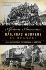 Image for African American railroad workers of Roanoke: oral histories of the Norfolk and Western