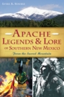 Image for Apache legends &amp; lore of southern New Mexico: from the sacred mountain